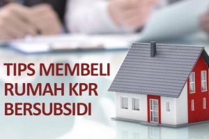 Read more about the article Tips Membeli Rumah KPR Subsidi